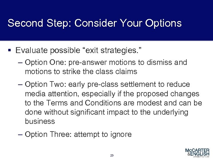 Second Step: Consider Your Options § Evaluate possible “exit strategies. ” – Option One: