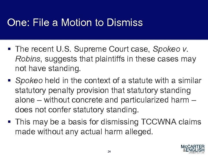 One: File a Motion to Dismiss § The recent U. S. Supreme Court case,