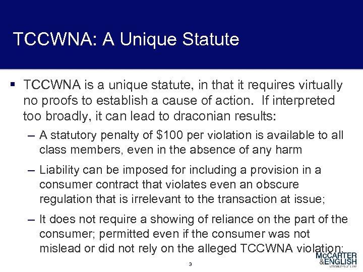 TCCWNA: A Unique Statute § TCCWNA is a unique statute, in that it requires