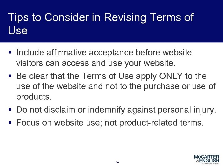 Tips to Consider in Revising Terms of Use § Include affirmative acceptance before website