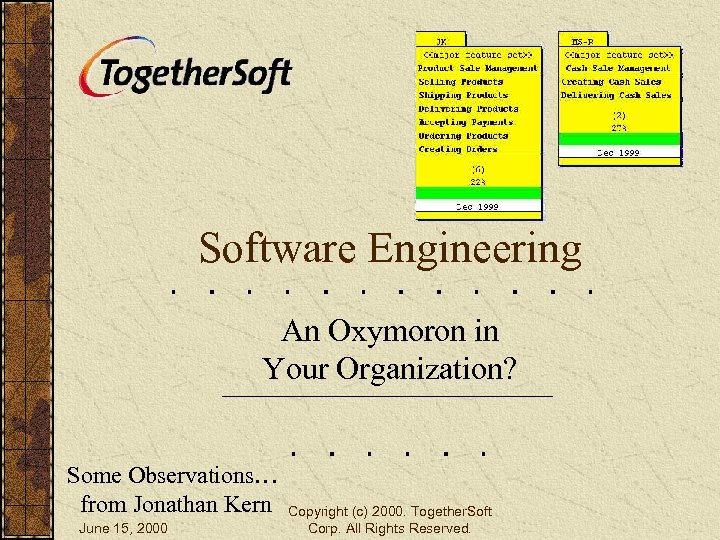 Software Engineering An Oxymoron in Your Organization? Some Observations… from Jonathan Kern June 15,