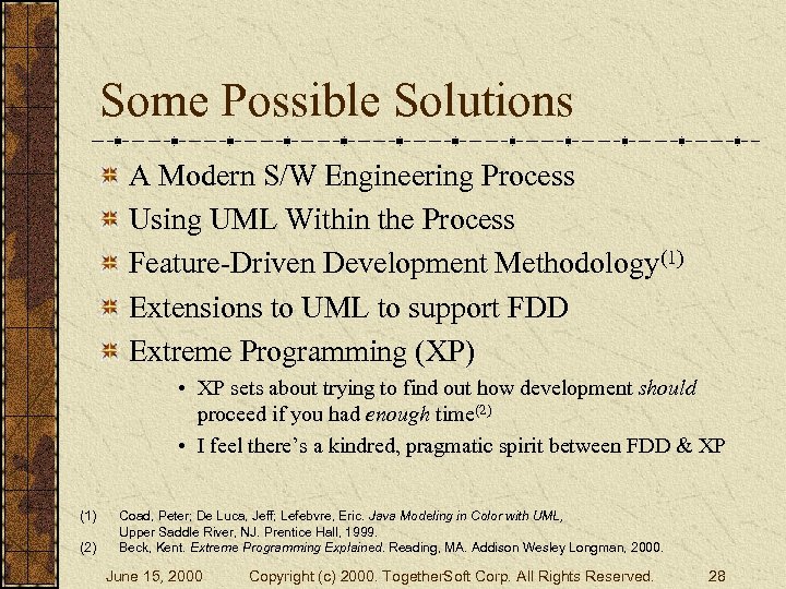 Some Possible Solutions A Modern S/W Engineering Process Using UML Within the Process Feature-Driven