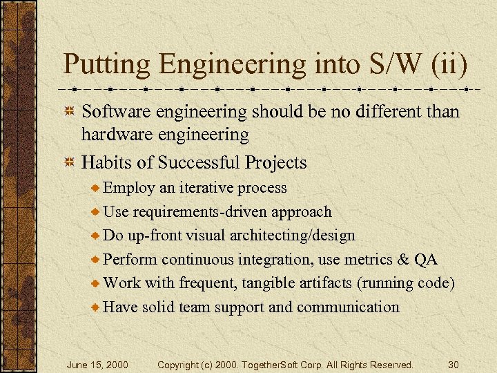 Putting Engineering into S/W (ii) Software engineering should be no different than hardware engineering