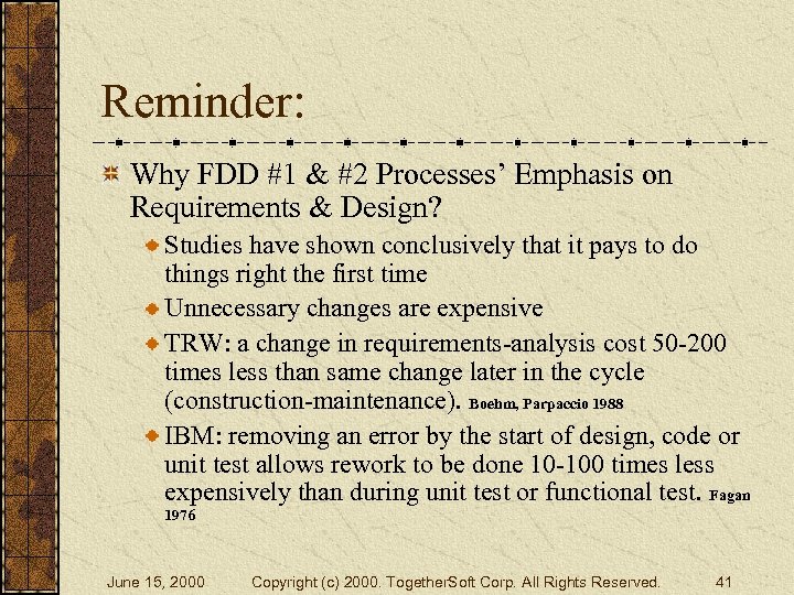 Reminder: Why FDD #1 & #2 Processes’ Emphasis on Requirements & Design? Studies have