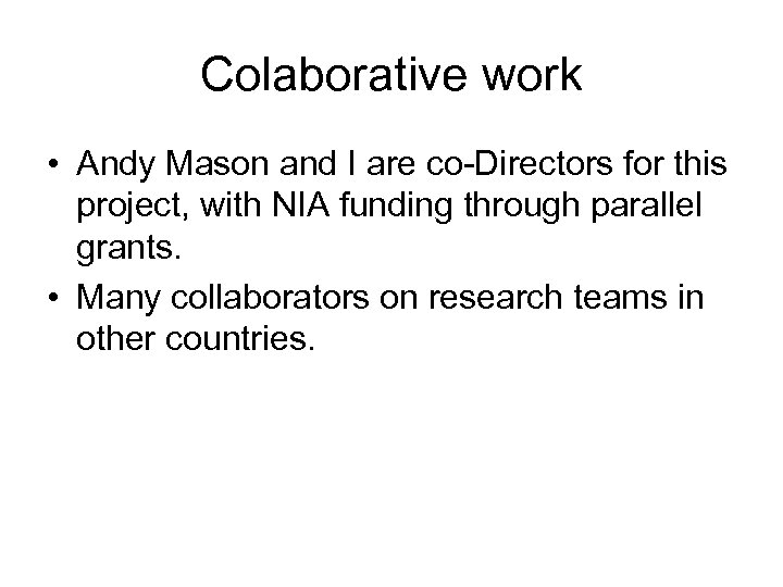 Colaborative work • Andy Mason and I are co-Directors for this project, with NIA