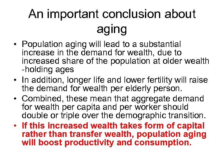 An important conclusion about aging • Population aging will lead to a substantial increase