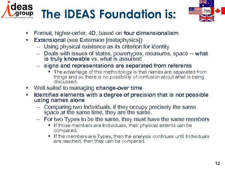The IDEAS Foundation is: § § Formal, higher-order, 4 D, based on four dimensionalism