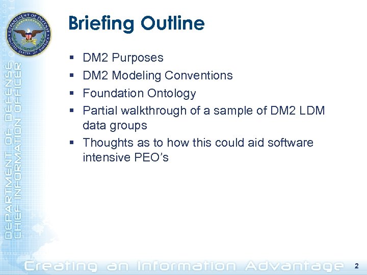 Briefing Outline § § DM 2 Purposes DM 2 Modeling Conventions Foundation Ontology Partial