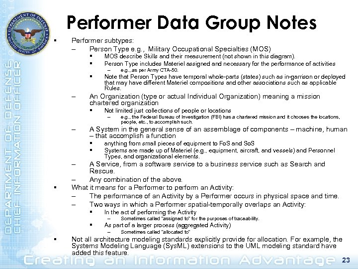 Performer Data Group Notes § Performer subtypes: – Person Type e. g. , Military