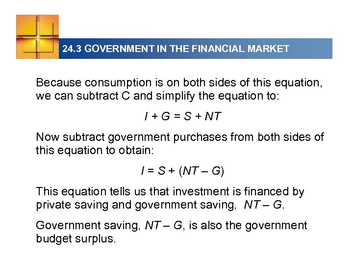 24. 3 GOVERNMENT IN THE FINANCIAL MARKET Because consumption is on both sides of