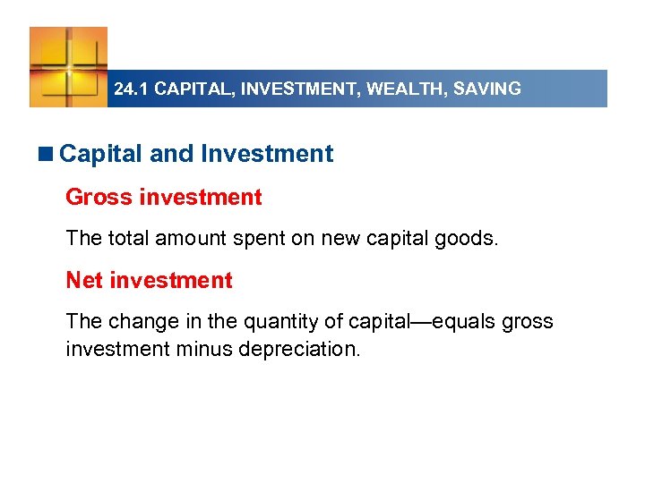 24. 1 CAPITAL, INVESTMENT, WEALTH, SAVING <Capital and Investment Gross investment The total amount