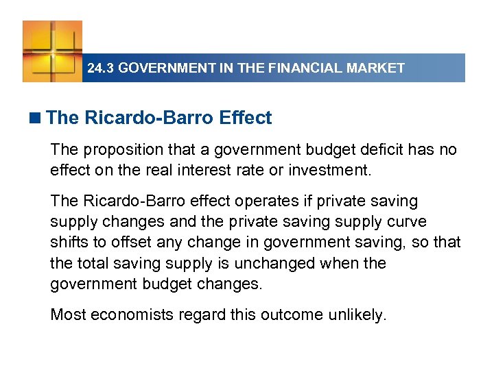 24. 3 GOVERNMENT IN THE FINANCIAL MARKET <The Ricardo-Barro Effect The proposition that a
