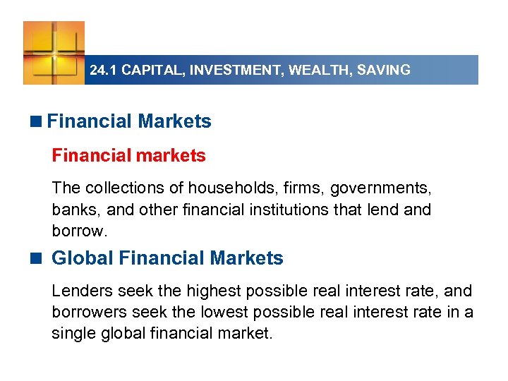 24. 1 CAPITAL, INVESTMENT, WEALTH, SAVING <Financial Markets Financial markets The collections of households,