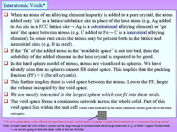 Interatomic Voids* q When an atom of an alloying element/impurity is added to a