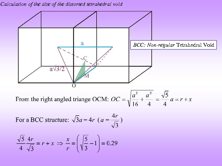 Calculation of the size of the distorted tetrahedral void a a 3/2 BCC: Non-regular