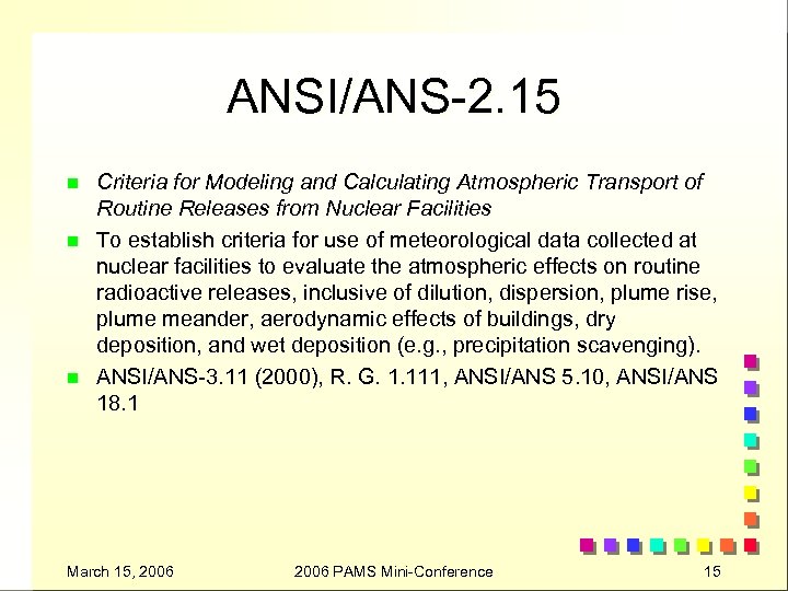 ANSI/ANS-2. 15 n n n Criteria for Modeling and Calculating Atmospheric Transport of Routine