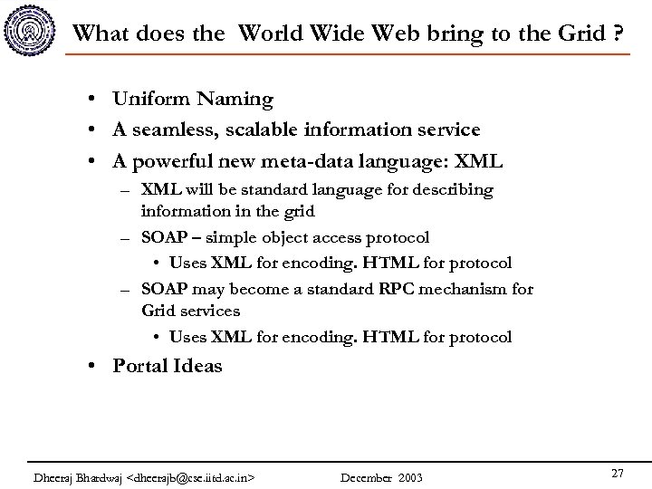 What does the World Wide Web bring to the Grid ? • Uniform Naming