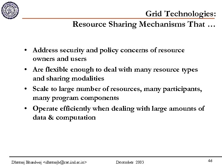Grid Technologies: Resource Sharing Mechanisms That … • Address security and policy concerns of