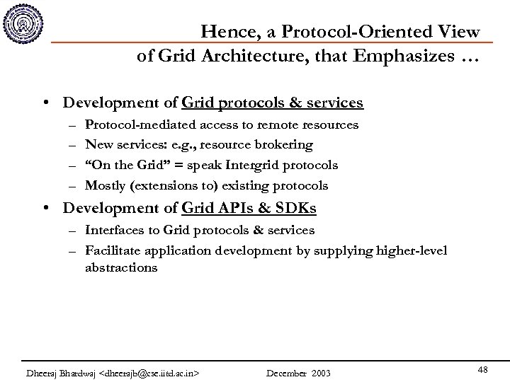 Hence, a Protocol-Oriented View of Grid Architecture, that Emphasizes … • Development of Grid