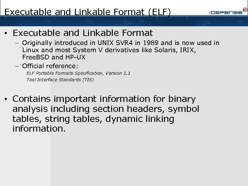 Executable and Linkable Format (ELF) • Executable and Linkable Format – Originally introduced in