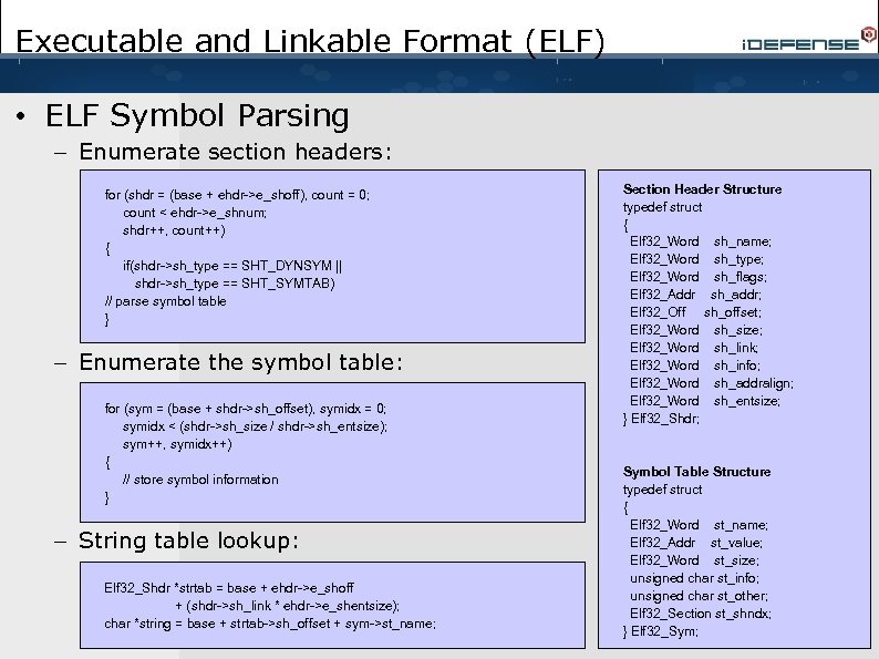 Executable and Linkable Format (ELF) • ELF Symbol Parsing – Enumerate section headers: for