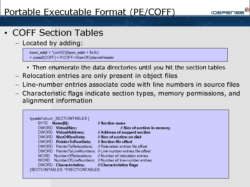 Portable Executable Format (PE/COFF) • COFF Section Tables – Located by adding: base_addr +