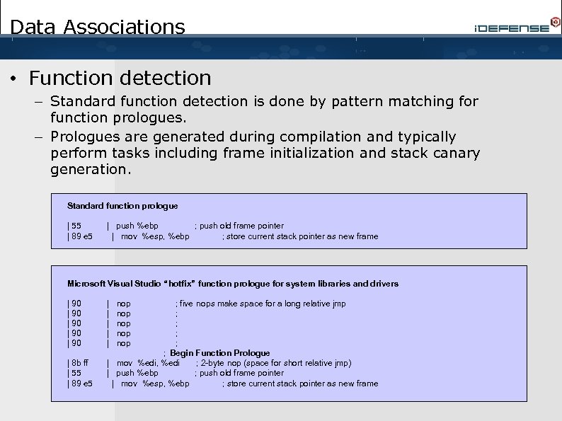 Data Associations • Function detection – Standard function detection is done by pattern matching