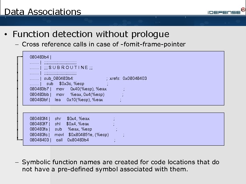 Data Associations • Function detection without prologue – Cross reference calls in case of