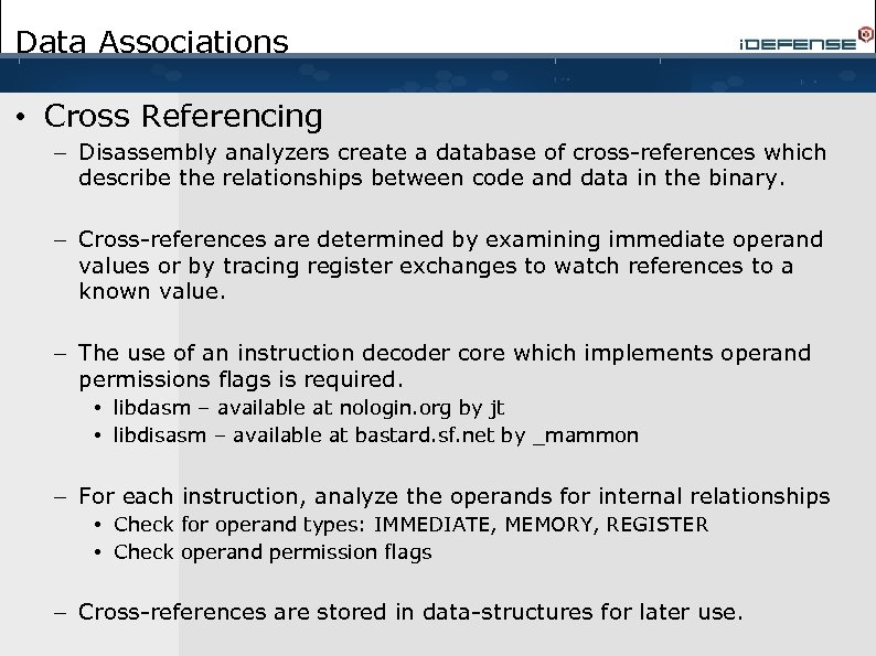 Data Associations • Cross Referencing – Disassembly analyzers create a database of cross-references which