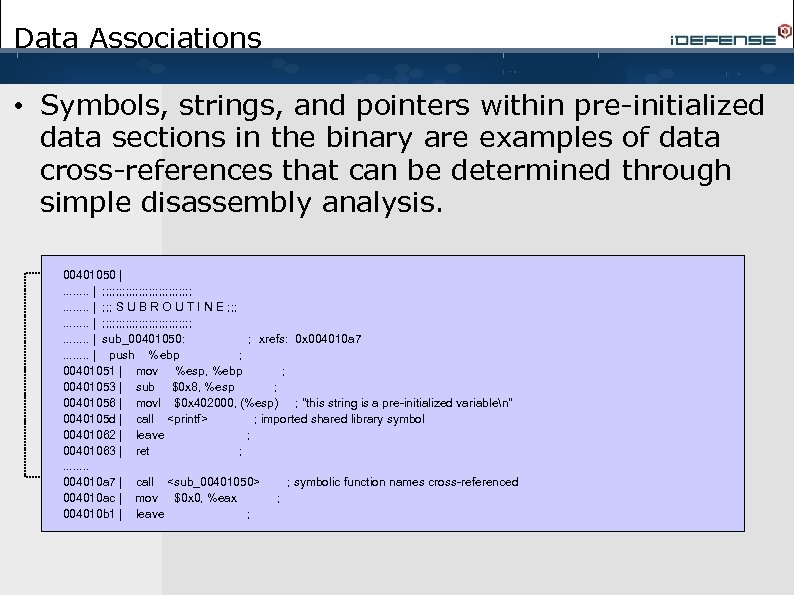Data Associations • Symbols, strings, and pointers within pre-initialized data sections in the binary