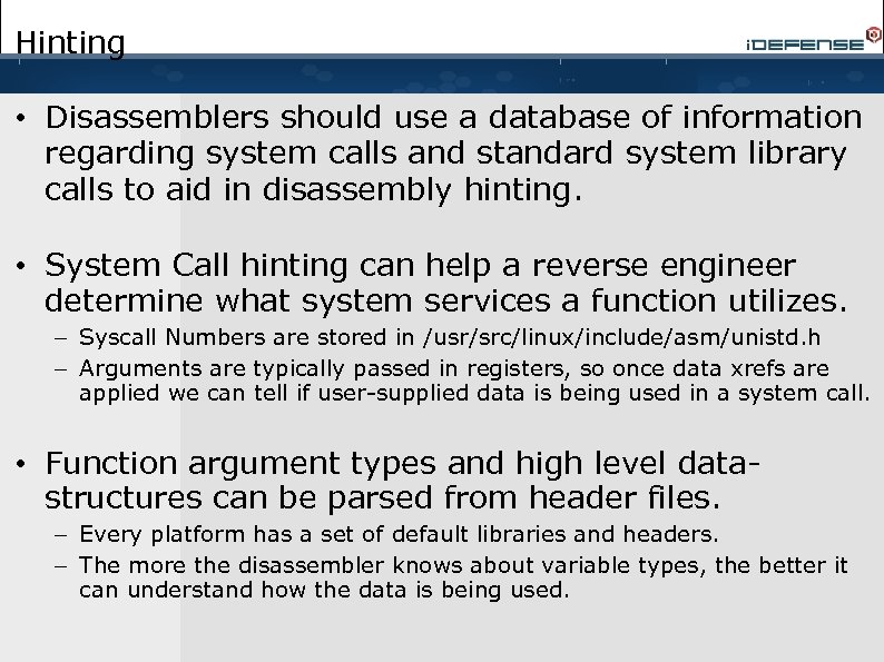 Hinting • Disassemblers should use a database of information regarding system calls and standard