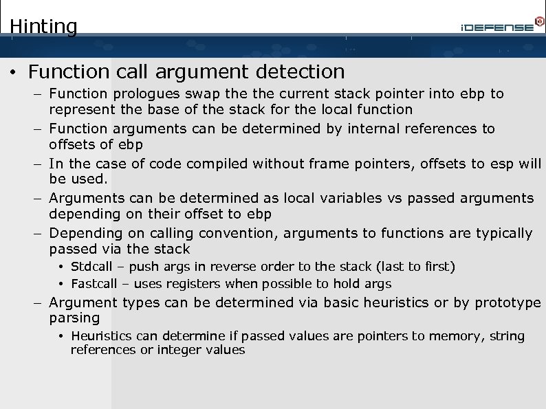 Hinting • Function call argument detection – Function prologues swap the current stack pointer