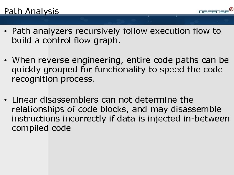 Path Analysis • Path analyzers recursively follow execution flow to build a control flow