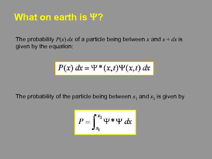 What on earth is Y? The probability P(x) dx of a particle being between