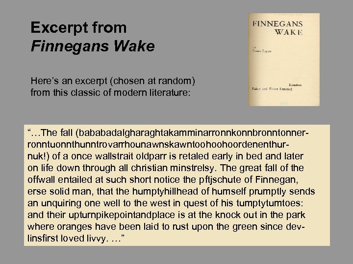 Excerpt from Finnegans Wake Here’s an excerpt (chosen at random) from this classic of