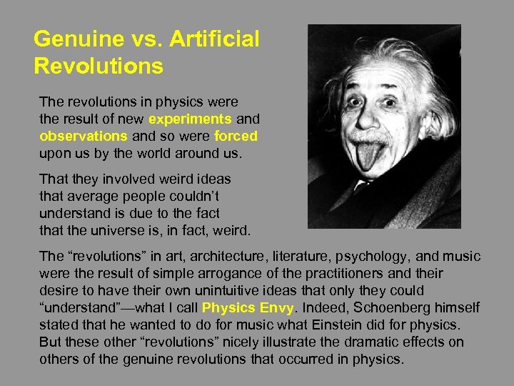 Genuine vs. Artificial Revolutions The revolutions in physics were the result of new experiments