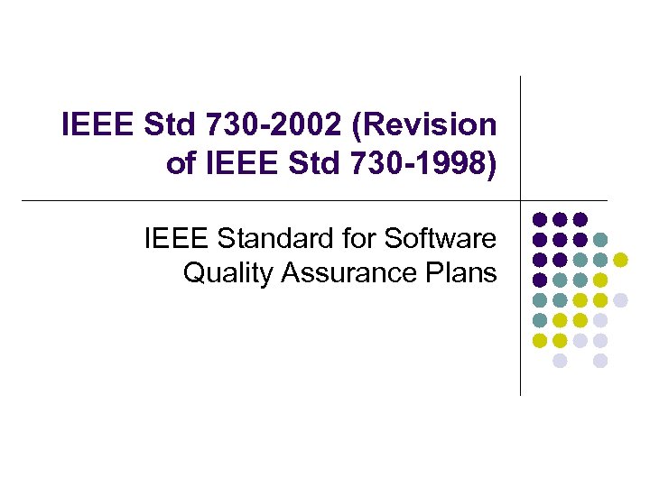 IEEE Std 730 -2002 (Revision of IEEE Std 730 -1998) IEEE Standard for Software