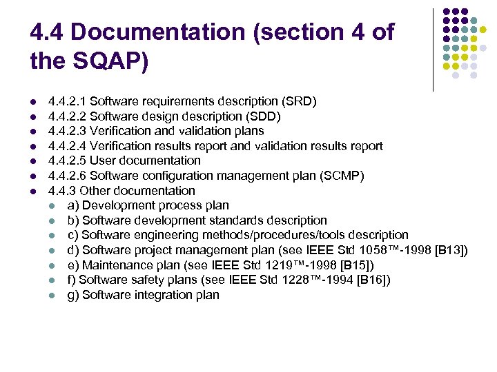4. 4 Documentation (section 4 of the SQAP) l l l l 4. 4.