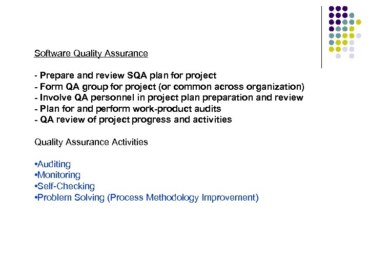 Software Quality Assurance - Prepare and review SQA plan for project - Form QA