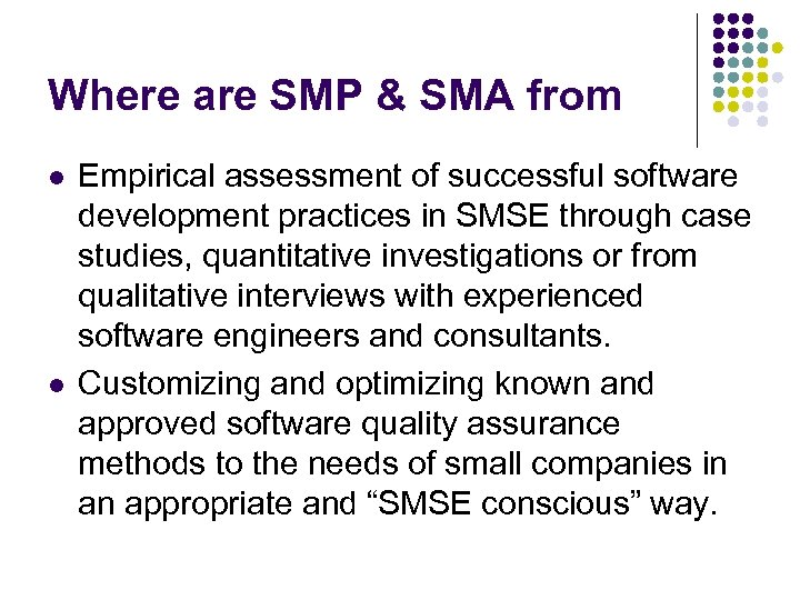 Where are SMP & SMA from l l Empirical assessment of successful software development