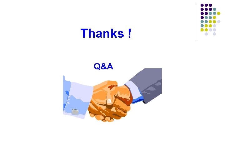 Thanks ! Q&A 