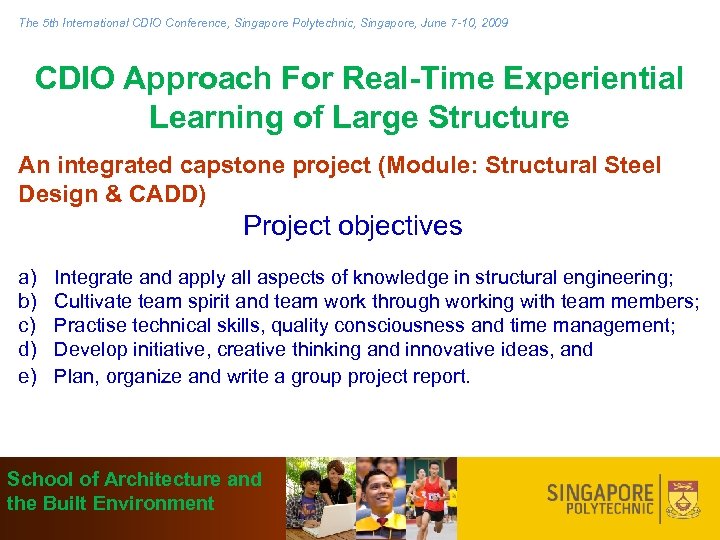 The 5 th International CDIO Conference, Singapore Polytechnic, Singapore, June 7 -10, 2009 CDIO