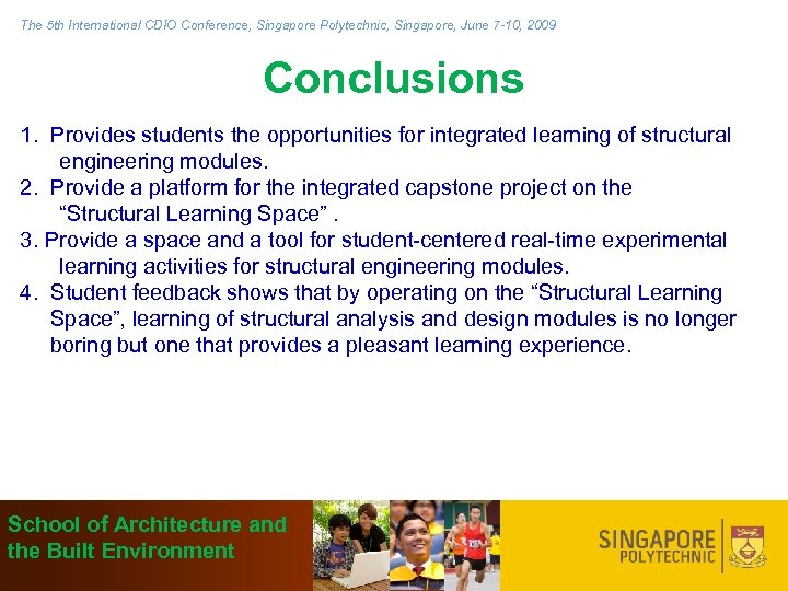 The 5 th International CDIO Conference, Singapore Polytechnic, Singapore, June 7 -10, 2009 Conclusions