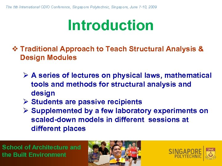 The 5 th International CDIO Conference, Singapore Polytechnic, Singapore, June 7 -10, 2009 Introduction