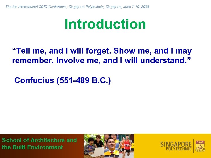 The 5 th International CDIO Conference, Singapore Polytechnic, Singapore, June 7 -10, 2009 Introduction