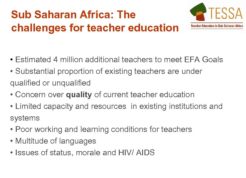 Sub Saharan Africa: The challenges for teacher education • Estimated 4 million additional teachers
