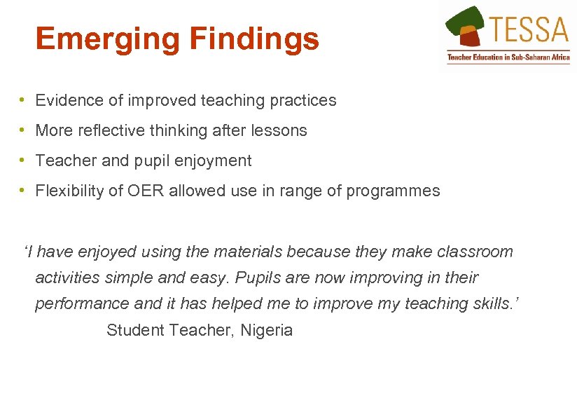 Emerging Findings • Evidence of improved teaching practices • More reflective thinking after lessons