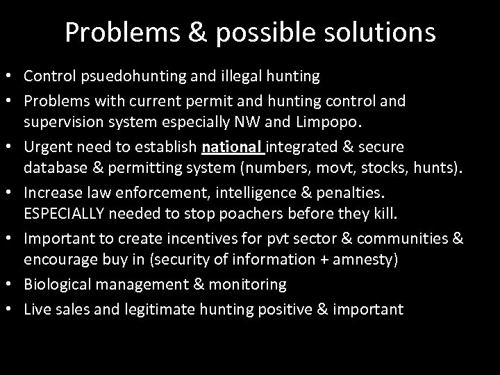 Problems & possible solutions • Control psuedohunting and illegal hunting • Problems with current