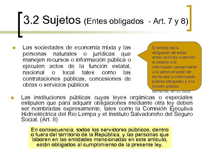 3. 2 Sujetos (Entes obligados n n Las sociedades de economía mixta y las