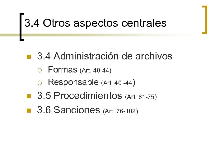 3. 4 Otros aspectos centrales n 3. 4 Administración de archivos ¡ ¡ n